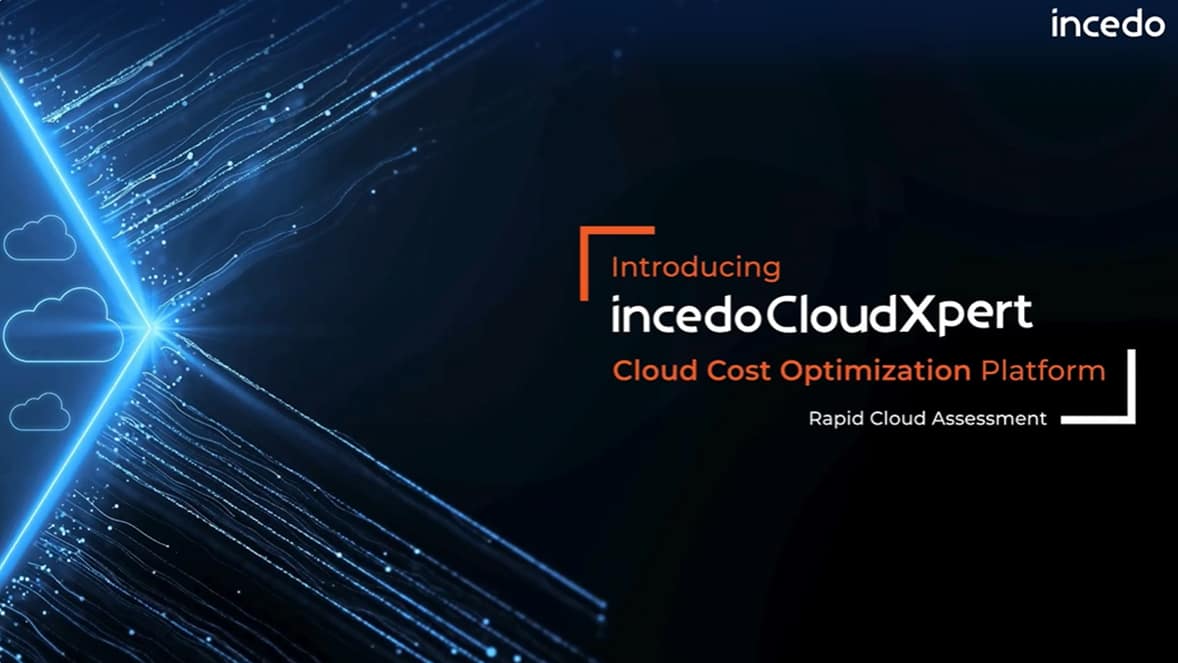 Incedo CloudXpert: Control Costs and Optimize Cloud Investments to Amplify Business Benefits