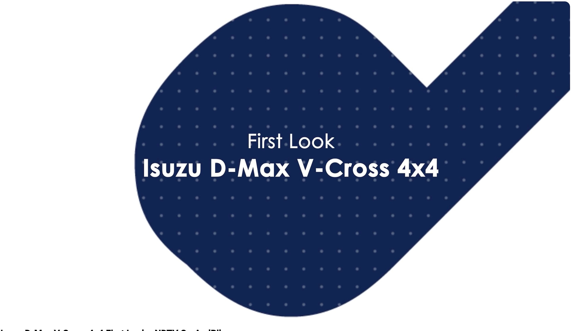 Isuzu D-Max V-Cross 4x4 First Look - NDTV CarAndBike